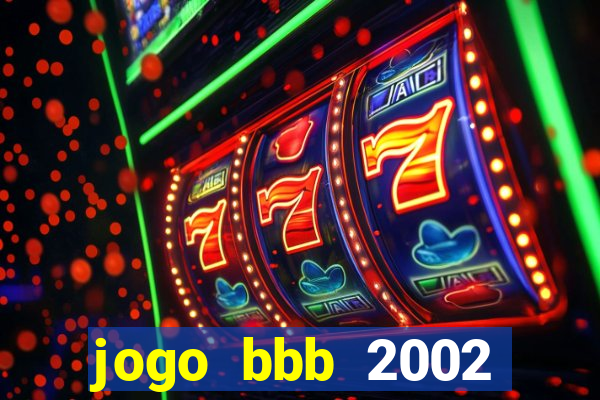 jogo bbb 2002 download android